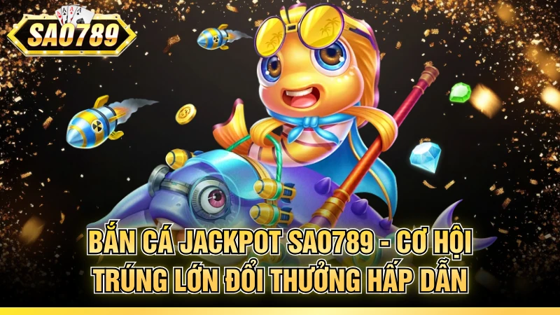 Bắn cá jackpot