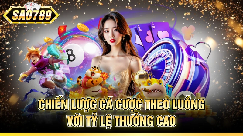 Chiến lược cá cược theo luồng với tỷ lệ thưởng cao