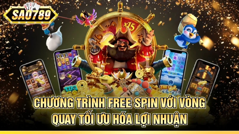 Chương trình free spin với vòng quay tối ưu hóa lợi nhuận