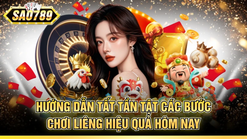 Hướng dẫn tất tần tật các bước chơi liêng hiệu quả hôm nay