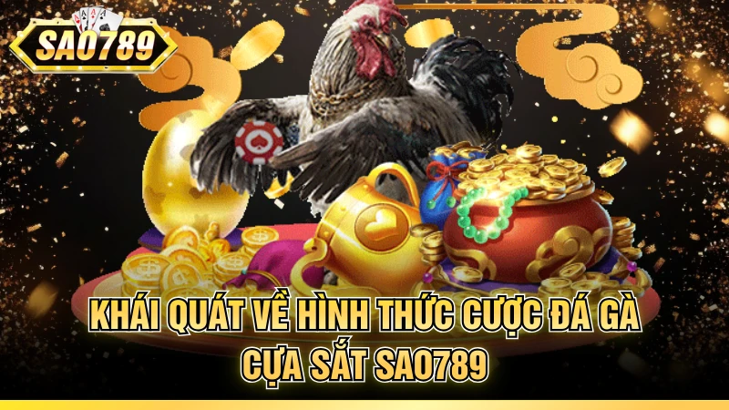 Khái quát về hình thức cược đá gà cựa sắt SAO789
