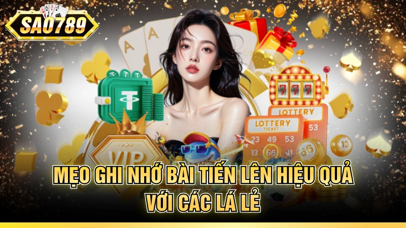 Mẹo ghi nhớ bài tiến lên hiệu quả với các lá lẻ