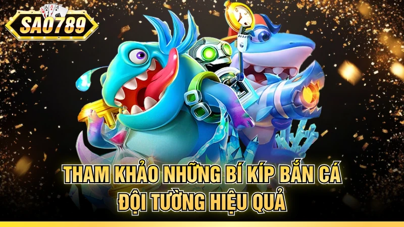 Tham khảo những bí kíp bắn cá đội tường hiệu quả